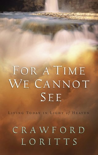 For a Time We Cannot See: Living Today in Light of Heaven: $2.86