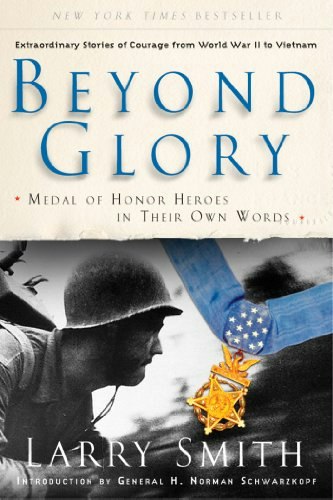 Beyond Glory: Medal of Honor Heroes in Their Own Words: $9.99 Beyond Glory: Medal of Honor Heroes in Their Own Words: $9.99
