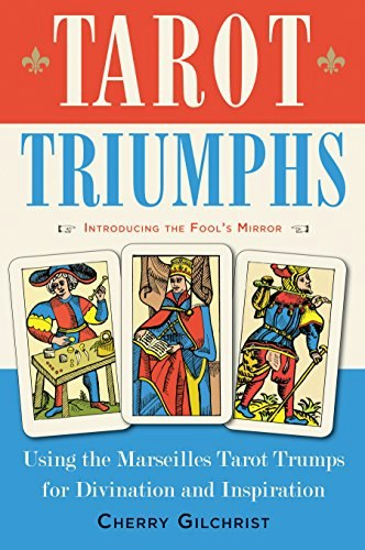 Tarot Triumphs: Using the Tarot Trumps for Divination and Inspiration: $9.99 Tarot Triumphs: Using the Tarot Trumps for Divination and Inspiration: $9.99