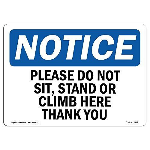 OSHA Notice Do Not Sit Stand or Climb Sign: $8.99