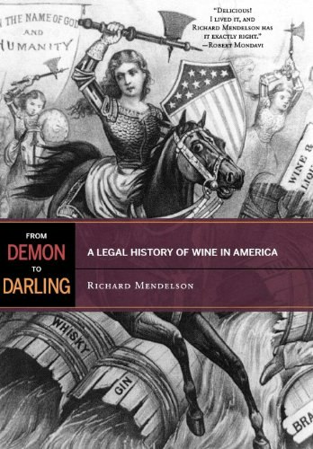 From Demon to Darling: A Legal History of Wine in America: $18.99 From Demon to Darling: A Legal History of Wine in America: $18.99