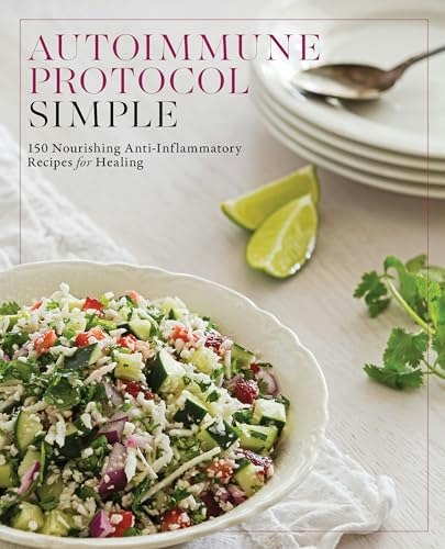 Autoimmune Protocol Simple: 150 Anti-Inflammatory Recipes: $19.29
