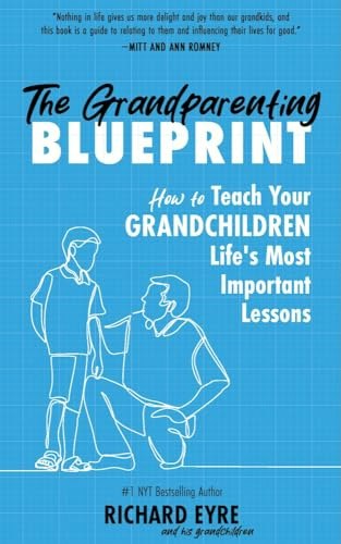 The Grandparenting Blueprint: How to Teach Your Grandchildren Life's Most Important Lessons: $4.86 The Grandparenting Blueprint: How to Teach Your Grandchildren Life's Most Important Lessons: $4.86