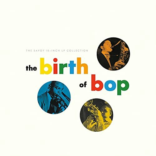 The Birth of Bop: The Savoy 10-Inch LP Collection 5-Pack: $30.60 The Birth of Bop: The Savoy 10-Inch LP Collection 5-Pack: $30.60
