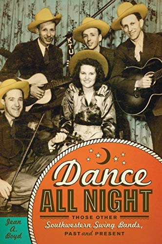 Dance All Night: Those Other Southwestern Swing Bands, Past and Present: $55.16 Dance All Night: Those Other Southwestern Swing Bands, Past and Present: $55.16