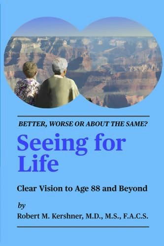 Seeing for Life: Clear Vision to Age 88 and Beyond: $36.53 Seeing for Life: Clear Vision to Age 88 and Beyond: $36.53