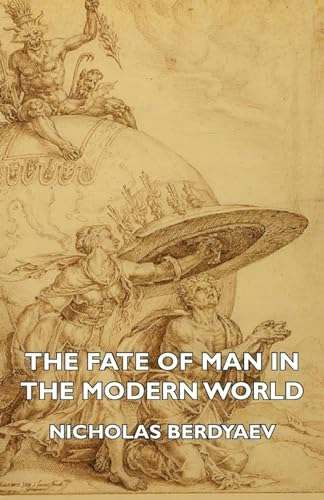 The Fate of Man in the Modern World: $37.06 The Fate of Man in the Modern World: $37.06
