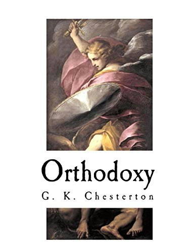 Orthodoxy by G. K. Chesterton: $6.04 Orthodoxy by G. K. Chesterton: $6.04