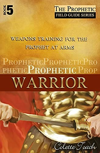 Prophetic Warrior: Weapons Training for the Prophet at Arms: $23.69