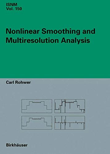 Nonlinear Smoothing and Multiresolution Analysis: $74.27 Nonlinear Smoothing and Multiresolution Analysis: $74.27