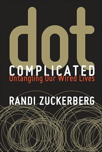 Dot Complicated: Untangling Our Wired Lives: $0.50 Dot Complicated: Untangling Our Wired Lives: $0.50