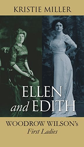 Ellen and Edith: Woodrow Wilson's First Ladies: $12.44 Ellen and Edith: Woodrow Wilson's First Ladies: $12.44