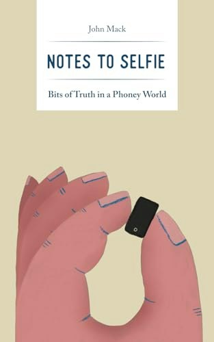 Notes to Selfie: Bits of Truth in a Phoney World: $10.36 Notes to Selfie: Bits of Truth in a Phoney World: $10.36