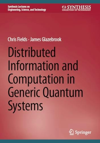 Distributed Information and Computation in Generic Quantum Systems: $46.60 Distributed Information and Computation in Generic Quantum Systems: $46.60