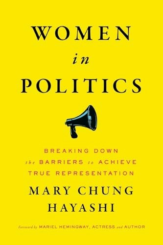 Women in Politics: Breaking Down the Barriers to Achieve True Representation: $10.39 Women in Politics: Breaking Down the Barriers to Achieve True Representation: $10.39