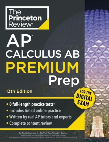 Princeton Review AP Calculus AB Premium Prep 13th Edition: $21.80 Princeton Review AP Calculus AB Premium Prep 13th Edition: $21.80