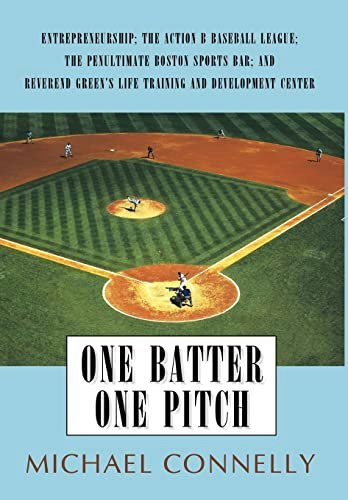 One Batter One Pitch: Entrepreneurship, The Action B Baseball League, The Penultimate Boston Sports Bar, and Reverend Green's Life Training: $29.59