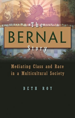 The Bernal Story: Mediating Class and Race in a Multicultural Community: $9.75 The Bernal Story: Mediating Class and Race in a Multicultural Community: $9.75