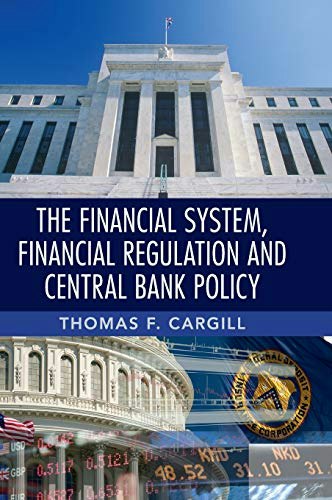 The Financial System, Financial Regulation and Central Bank Policy: $73.20 The Financial System, Financial Regulation and Central Bank Policy: $73.20