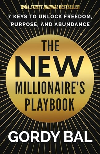 The Millionaire's Playbook: 7 Keys to Unlock Freedom, Purpose, and Abundance: $10.29 The Millionaire's Playbook: 7 Keys to Unlock Freedom, Purpose, and Abundance: $10.29