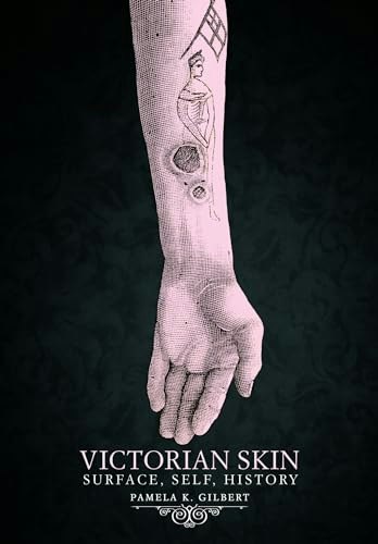 Victorian Skin: Surface, Self, History: $20.10