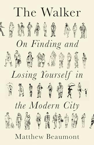 The Walker: On Finding and Losing Yourself in the Modern City: $12.08 The Walker: On Finding and Losing Yourself in the Modern City: $12.08