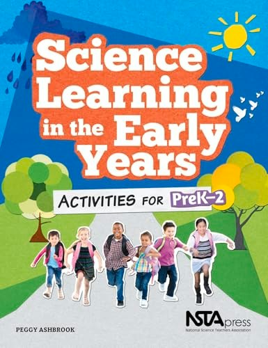 Science Learning in the Early Years: Activities for PreK-2: $22.80 Science Learning in the Early Years: Activities for PreK-2: $22.80