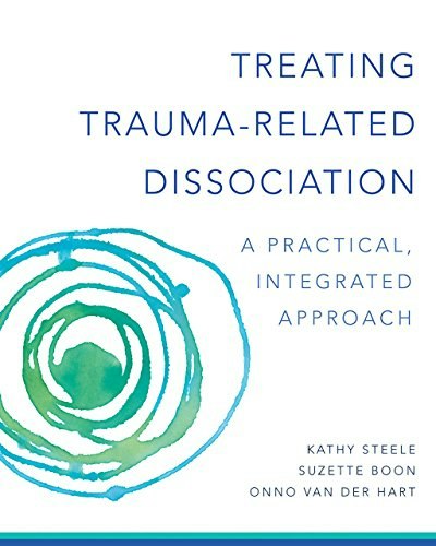 Treating Trauma-Related Dissociation: A Practical, Integrative Approach: $40.39
