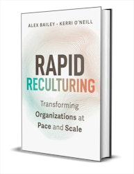 Rapid Reculturing: Transforming Organizations at Pace and Scale: Free