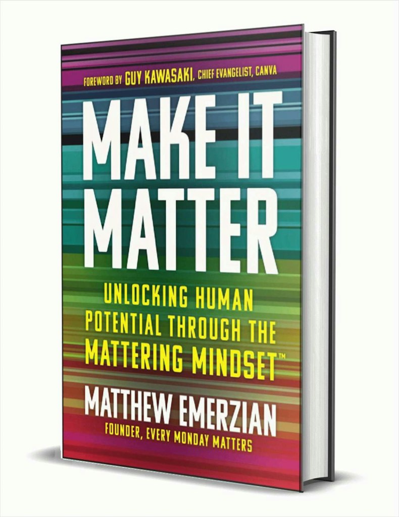 Make It Matter: Unlocking Human Potential Through the Mattering Mindset eBook: Free