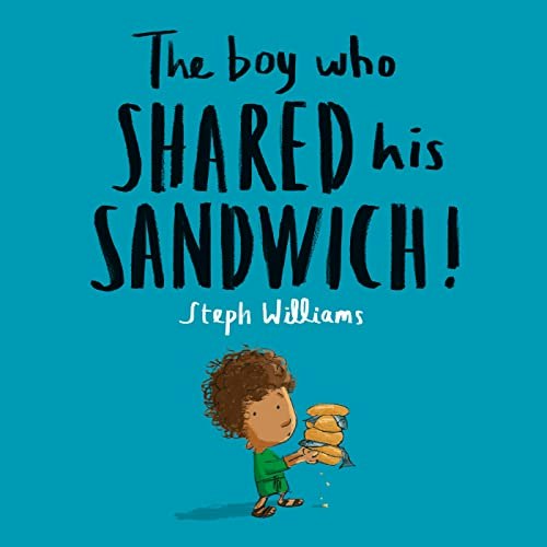 The Boy Who Shared His Sandwich: $4.65 The Boy Who Shared His Sandwich: $4.65