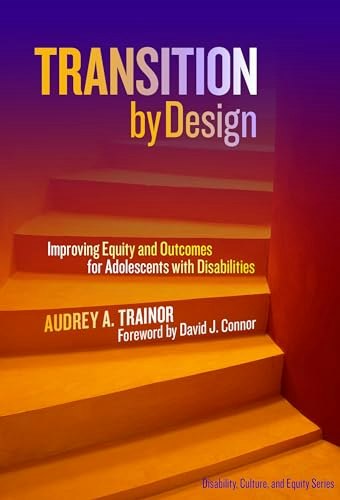 Transition by Design: Improving Equity and Outcomes for Adolescents with Disabilities: $41.49 Transition by Design: Improving Equity and Outcomes for Adolescents with Disabilities: $41.49