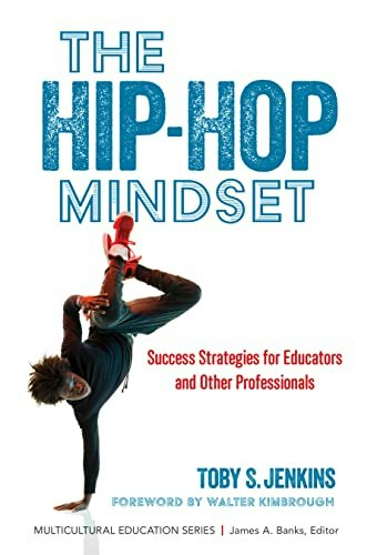 The Hip-Hop Mindset: Success Strategies for Educators and Other Professionals: $24.60 The Hip-Hop Mindset: Success Strategies for Educators and Other Professionals: $24.60