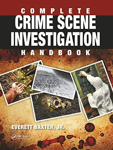 Complete Crime Scene Investigation Handbook: $67.12 Complete Crime Scene Investigation Handbook: $67.12