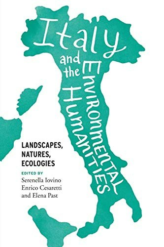 Italy and the Environmental Humanities: Landscapes, Natures, Ecologies: $12.80