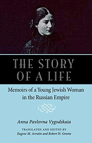 The Story of a Life: Memoirs of a Young Jewish Woman in the Russian Empire: $13.50 The Story of a Life: Memoirs of a Young Jewish Woman in the Russian Empire: $13.50
