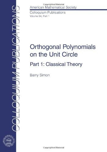 Orthogonal Polynomials on the Unit Circle: Part 1: Classical Theory: $55.60 Orthogonal Polynomials on the Unit Circle: Part 1: Classical Theory: $55.60
