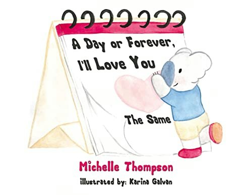 A Day or Forever, I’ll Love You the Same: $25.13 A Day or Forever, I’ll Love You the Same: $25.13