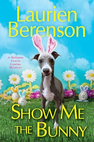 Show Me the Bunny: A Melanie Travis Canine Mystery: $16.79