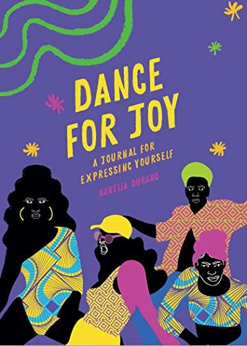 Dance for Joy Journal: $13 Dance for Joy Journal: $13