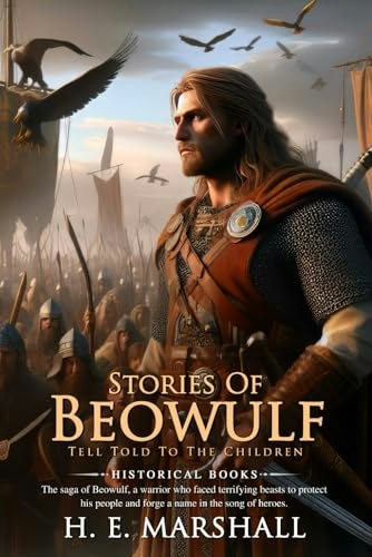 Stories of Beowulf: Told to the Children: $8.63 Stories of Beowulf: Told to the Children: $8.63