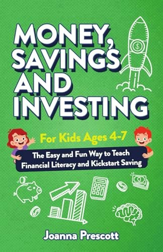 Money, Savings, and Investing for Kids Ages 4-7: $17.31 Money, Savings, and Investing for Kids Ages 4-7: $17.31