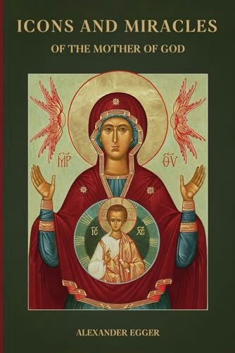 Icons and Miracles of the Mother of God: $17.03