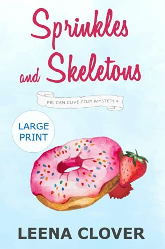 Sprinkles and Skeletons: A Pelican Cove Cozy Murder Mystery: $15.99 Sprinkles and Skeletons: A Pelican Cove Cozy Murder Mystery: $15.99