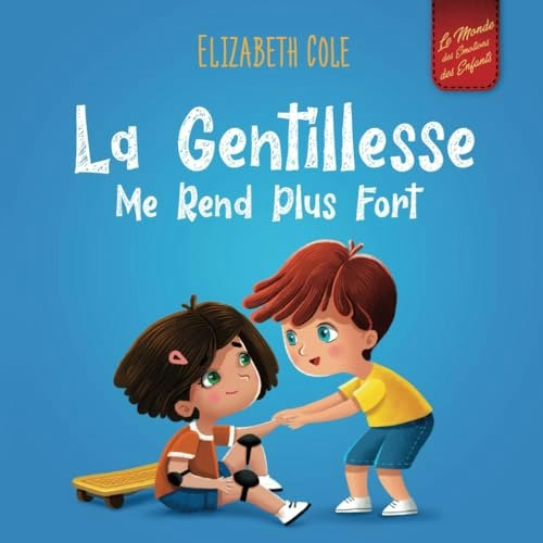 La Gentillesse me Rend Plus Fort Children's Book: $10.70 La Gentillesse me Rend Plus Fort Children's Book: $10.70