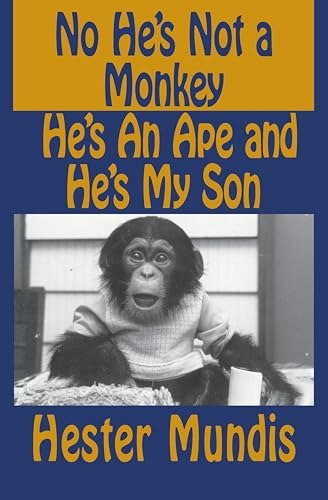 No He's Not a Monkey, He's an Ape and He's My Son: $1.99 No He's Not a Monkey, He's an Ape and He's My Son: $1.99