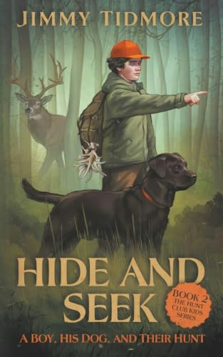 Hide and Seek: A Boy, His Dog, and Their Hunt: $12.83 Hide and Seek: A Boy, His Dog, and Their Hunt: $12.83