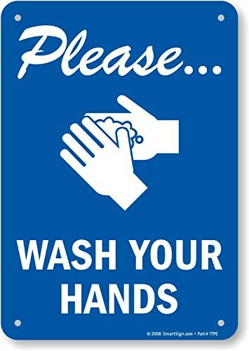 SmartSign 7" x 10" Please Wash Your Hands Plastic Sign: $8.01 SmartSign 7" x 10" Please Wash Your Hands Plastic Sign: $8.01
