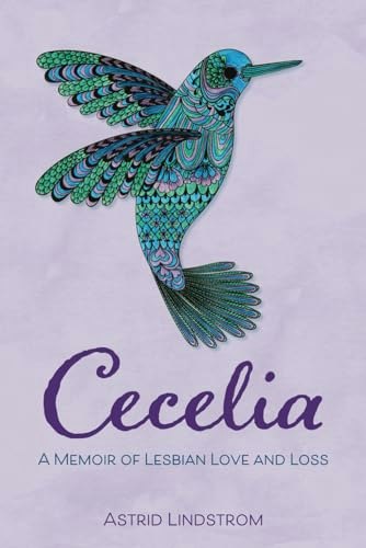 Cecelia: A Memoir of Lesbian Love and Loss: $18.13 Cecelia: A Memoir of Lesbian Love and Loss: $18.13