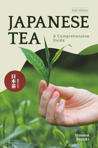 Japanese Tea: A Comprehensive Guide: $20.76 Japanese Tea: A Comprehensive Guide: $20.76
